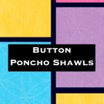 Button Ponchos/Shawl Design