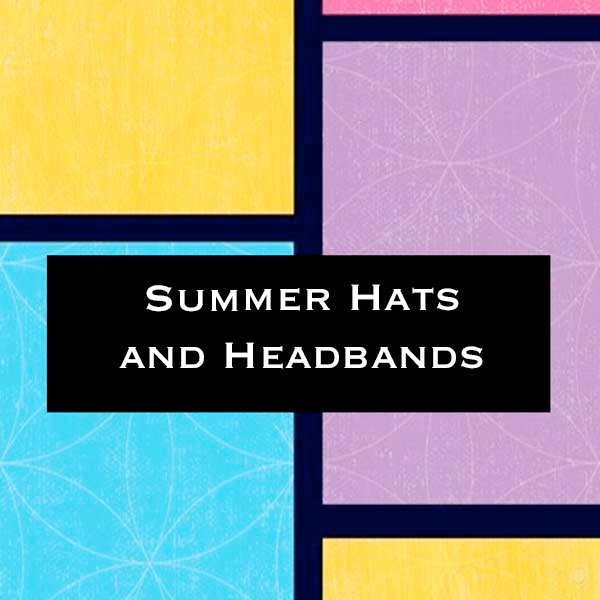 Summer Hats and Headbands