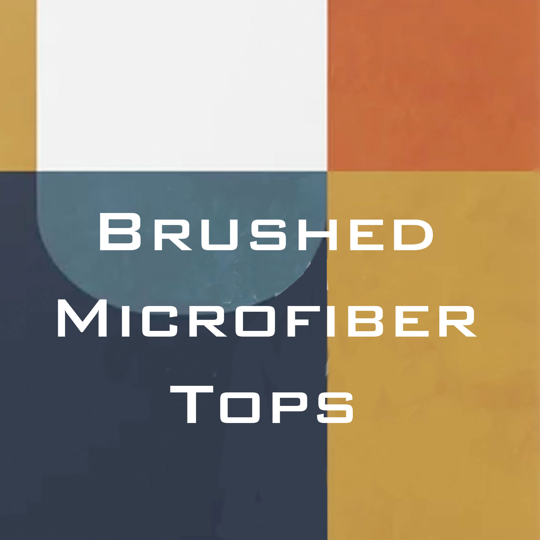 Wholesale Brushed Microfiber Tops